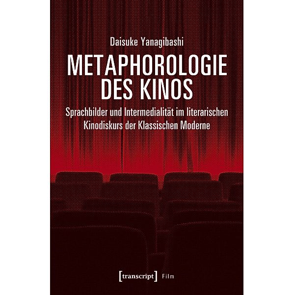 Metaphorologie des Kinos / Film, Daisuke Yanagibashi