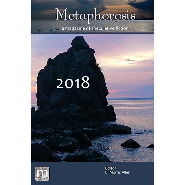 Metaphorosis 2018 / Complete Metaphorosis Bd.3, Metaphorosis Magazine