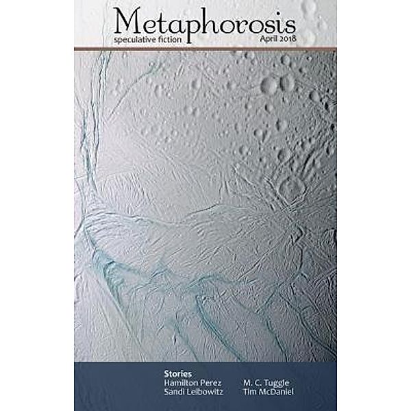 Metaphorosis April 2018 / Metaphorosis Magazine Bd.28, Metaphorosis Magazine