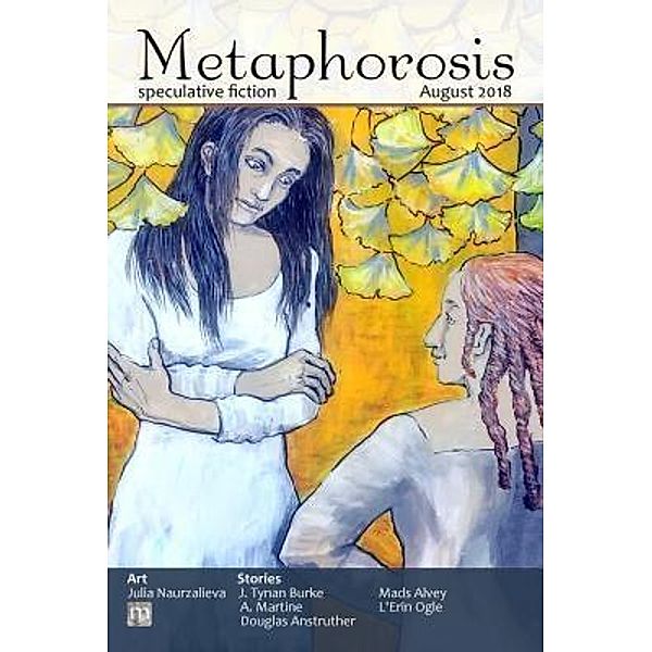 Metaphorosis August 2018 / Metaphorosis Magazine Bd.32, Metaphorosis Magazine