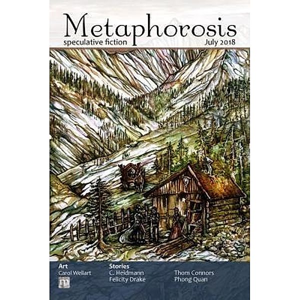 Metaphorosis July 2018 / Metaphorosis Magazine Bd.31, Metaphorosis Magazine