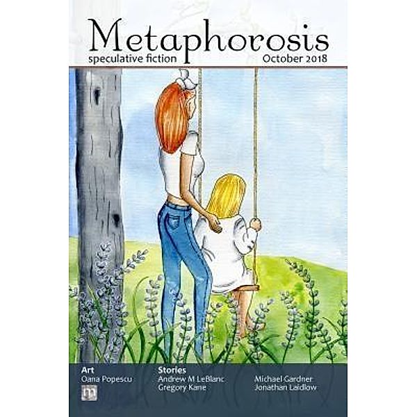 Metaphorosis October 2018 / Metaphorosis Magazine Bd.34, Metaphorosis Magazine