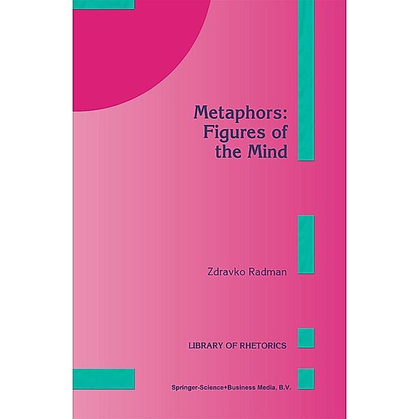 Metaphors: Figures of the Mind / Library of Rhetorics Bd.4, Z. Radman