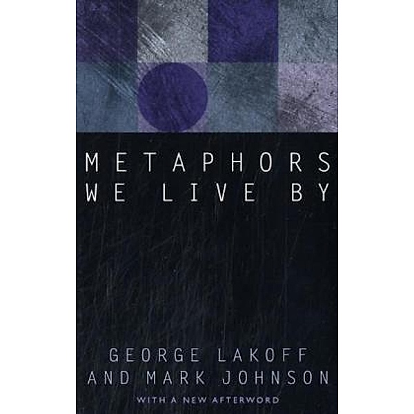 Metaphors We Live By, George Lakoff, Mark Johnson