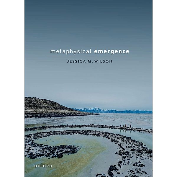 Metaphysical Emergence, Jessica M. Wilson