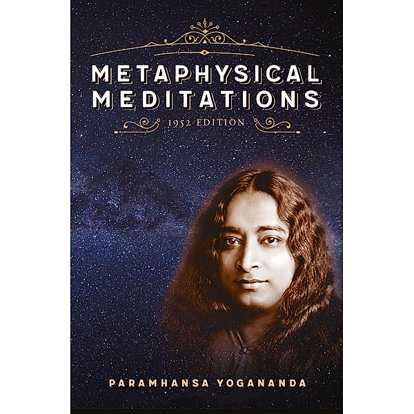 Metaphysical Meditations, Paramhansa Yogananda
