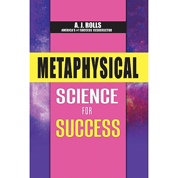 Metaphysical Science for Success, A. J. Rolls