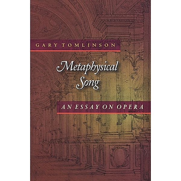 Metaphysical Song / Princeton Studies in Opera, Gary Tomlinson