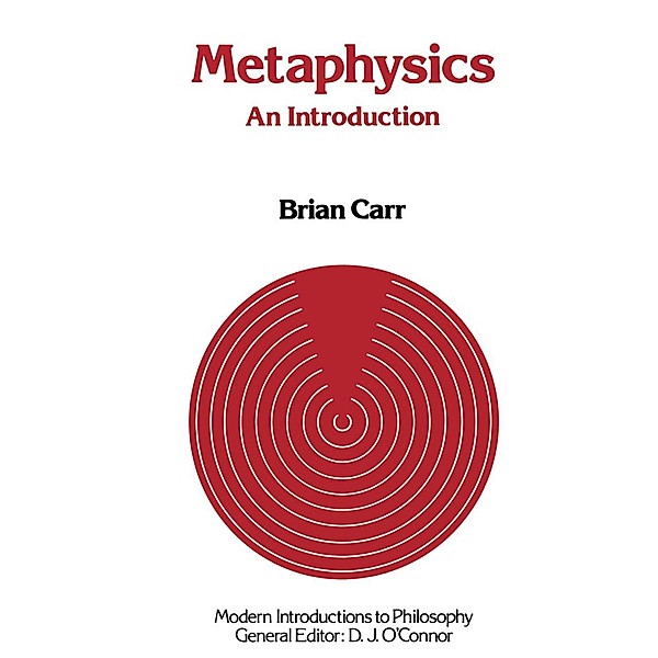 Metaphysics: An Introduction / Modern Introductions to Philosophy, Brian Carr