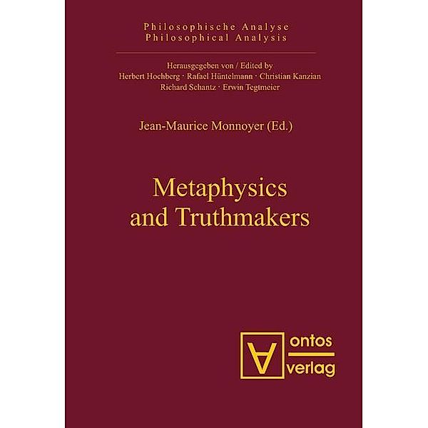 Metaphysics and Truthmakers / Philosophische Analyse /Philosophical Analysis Bd.18