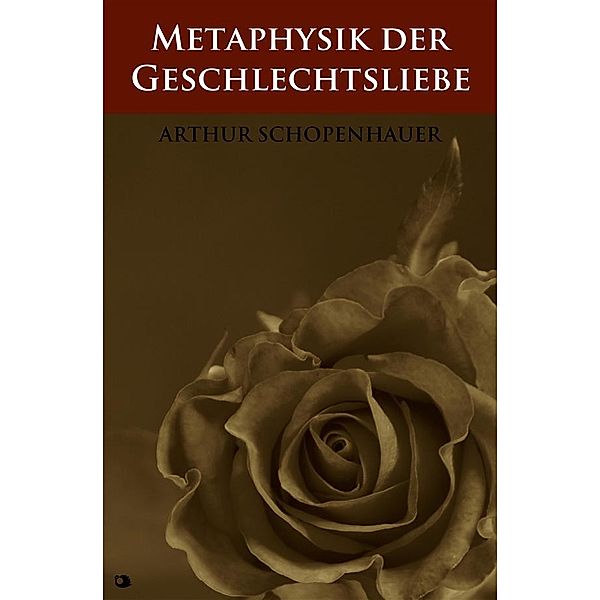 Metaphysik der Geschlechtsliebe, Arthur Schopenhauer