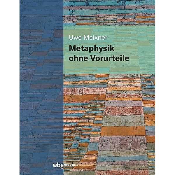 Metaphysik ohne Vorurteile, Uwe Meixner