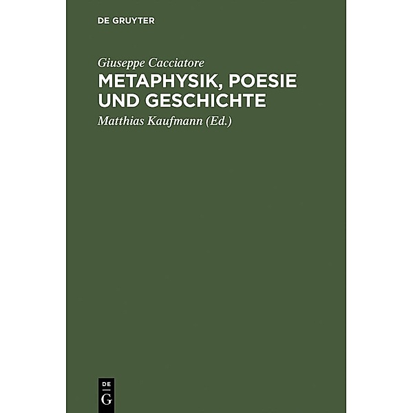 Metaphysik, Poesie und Geschichte, Giuseppe Cacciatore