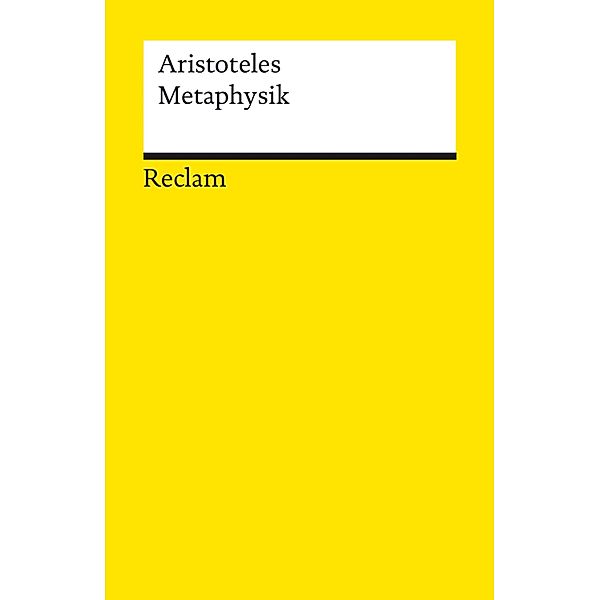 Metaphysik. Schriften zur Ersten Philosophie / Reclams Universal-Bibliothek, Aristoteles