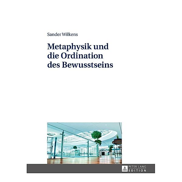 Metaphysik und die Ordination des Bewusstseins, Wilkens Sander Wilkens