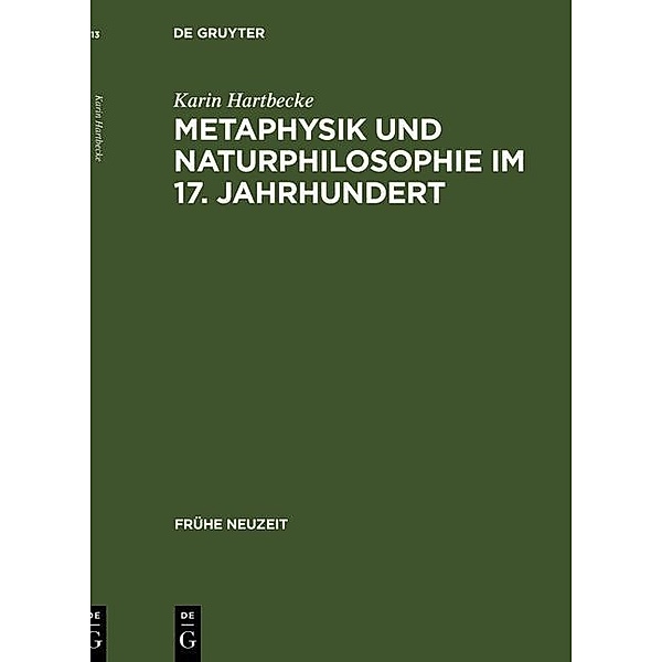 Metaphysik und Naturphilosophie im 17. Jahrhundert / Frühe Neuzeit Bd.113, Karin Hartbecke