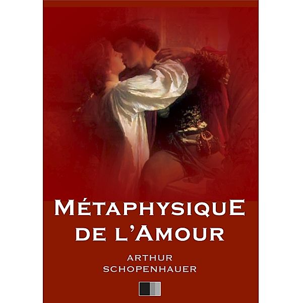 Metaphysique de l'Amour, Arthur Schopenhauer