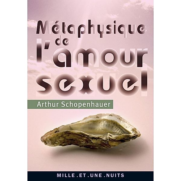 Métaphysique de l'amour sexuel / La Petite Collection, Arthur Schopenhauer