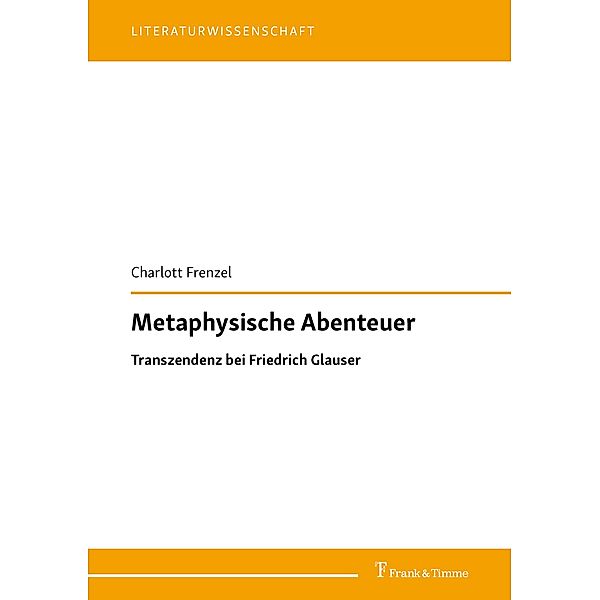 Metaphysische Abenteuer: Transzendenz bei Friedrich Glauser, Charlott Frenzel