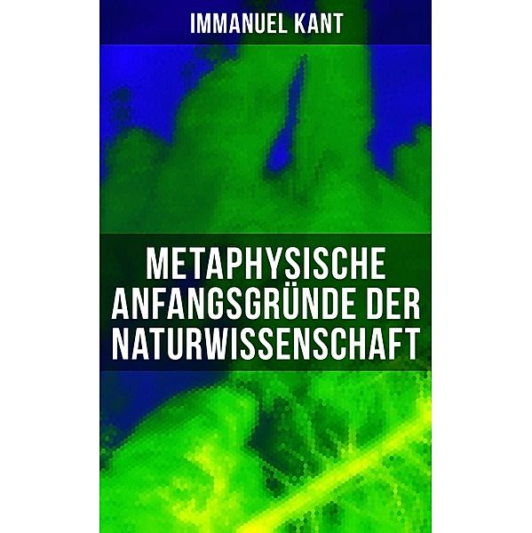 Metaphysische Anfangsgründe der Naturwissenschaft, Immanuel Kant