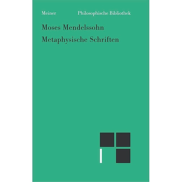 Metaphysische Schriften / Philosophische Bibliothek Bd.594, Moses Mendelssohn
