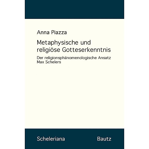 Metaphysische und religiöse Gotteserkenntnis, Anna Piazza