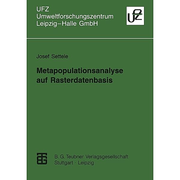 Metapopulationsanalyse auf Rasterdatenbasis / Umweltforschungszentrum Leipzig-Halle GmbH, Josef Settele