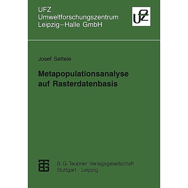 Metapopulationsanalyse auf Rasterdatenbasis / Umweltforschungszentrum Leipzig-Halle GmbH, Josef Settele