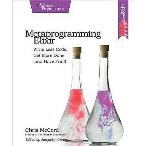 Metaprogramming Elixir, Chris Mccord