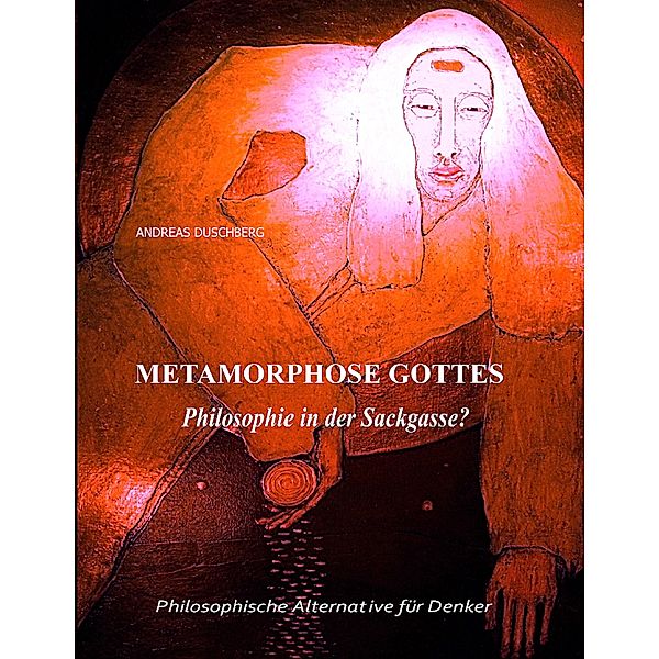 Metarmorphose Gottes, Andreas Duschberg