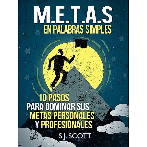 METAS SMART EN PALABRAS SIMPLES, S. J. Scott