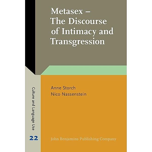 Metasex - The Discourse of Intimacy and Transgression / Culture and Language Use, Storch Anne Storch