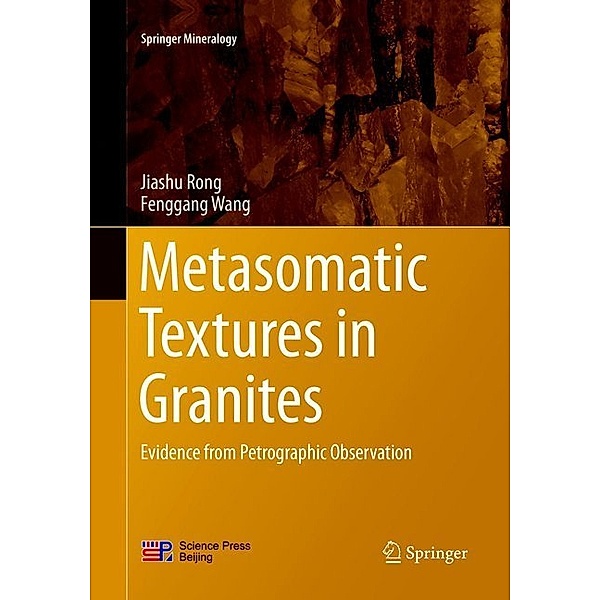 Metasomatic Textures in Granites, Jiashu Rong, Fenggang Wang