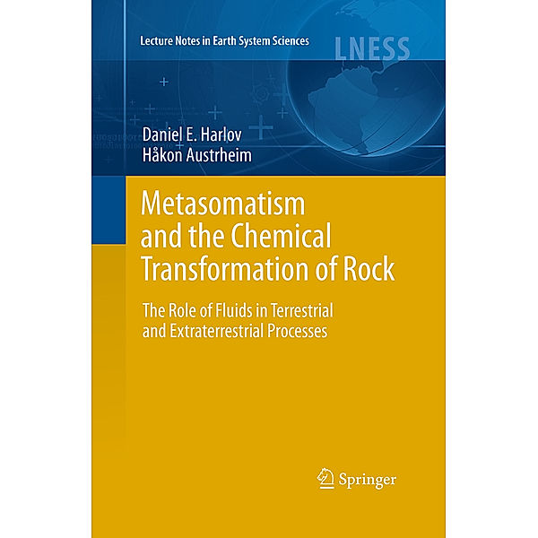 Metasomatism and the Chemical Transformation of Rock, Daniel Harlov, Hakon Austrheim