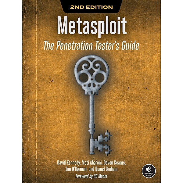 Metasploit, 2nd Edition, David Kennedy, Mati Aharoni, Devon Kearns, Jim O'Gorman, Daniel G. Graham