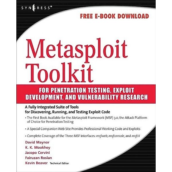 Metasploit Toolkit for Penetration Testing, Exploit Development, and Vulnerability Research, David Maynor