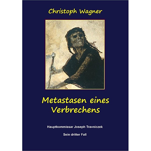 Metastasen eines Verbrechens / Heidelbergkrimi Bd.3, Christoph Wagner