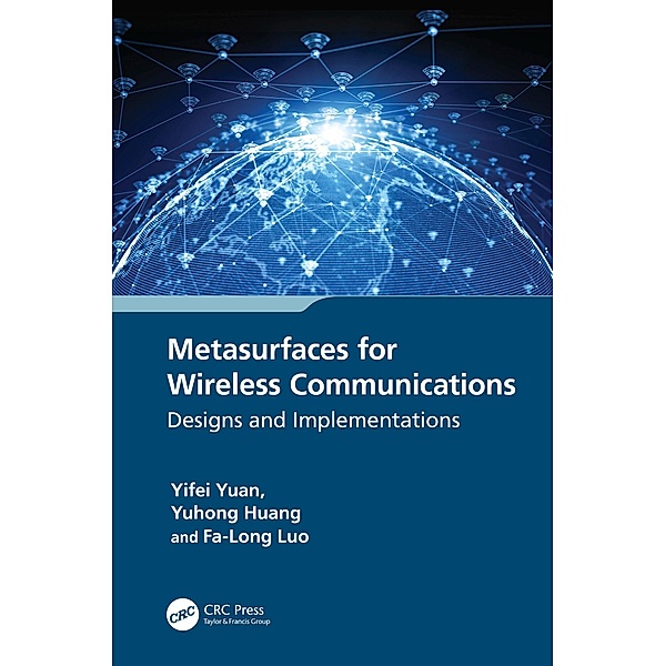 Metasurfaces for Wireless Communications, Yifei Yuan, Yuhong Huang, Fa-Long Luo