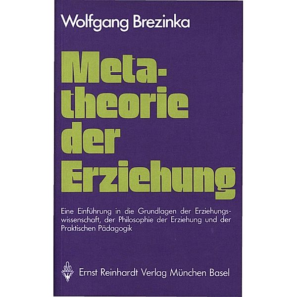Metatheorie der Erziehung, Wolfgang Brezinka