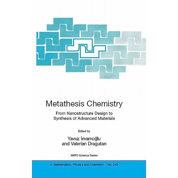 Metathesis Chemistry / NATO Science Series II: Mathematics, Physics and Chemistry Bd.243