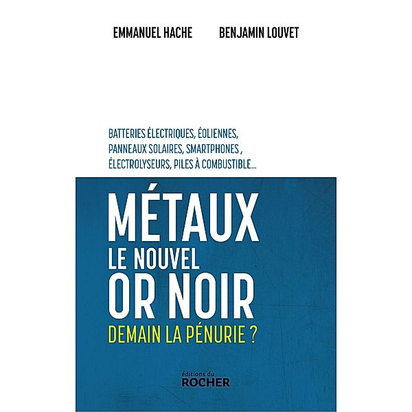 Métaux, le nouvel or noir, Emmanuel Hache, Benjamin Louvet