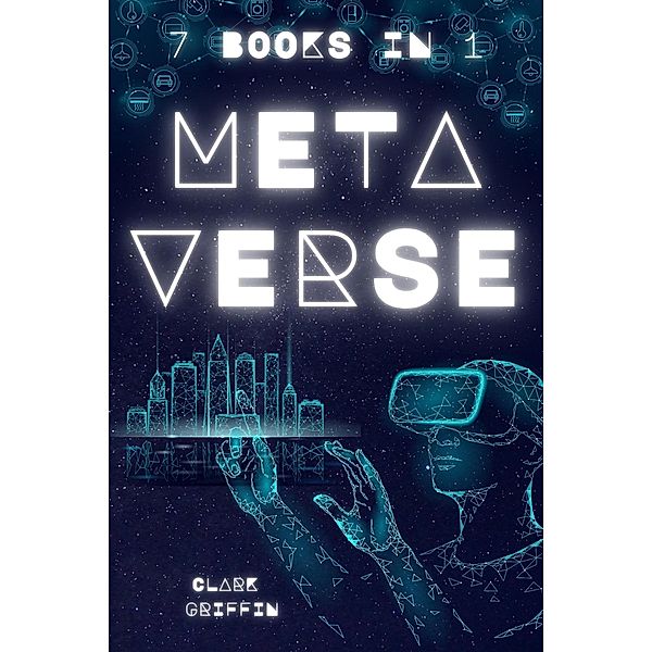 Metaverse: 7 Books in 1 (NFT collection guides) / NFT collection guides, Clark Griffin