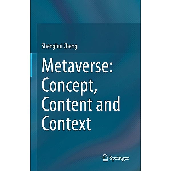 Metaverse: Concept, Content and Context, Shenghui Cheng