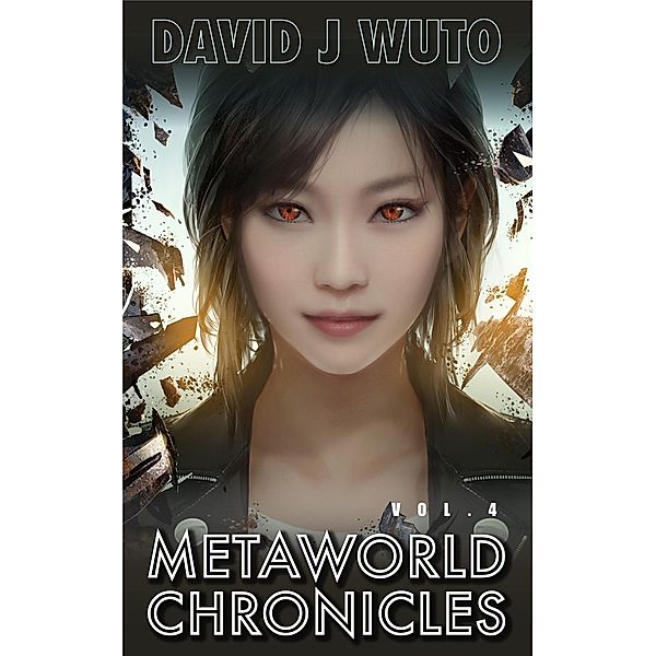 Metaworld Chronicles / Metaworld Chronicles, David J Wuto