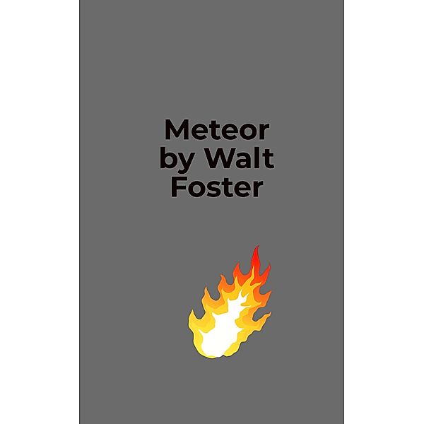 Meteor!, Walter Foster