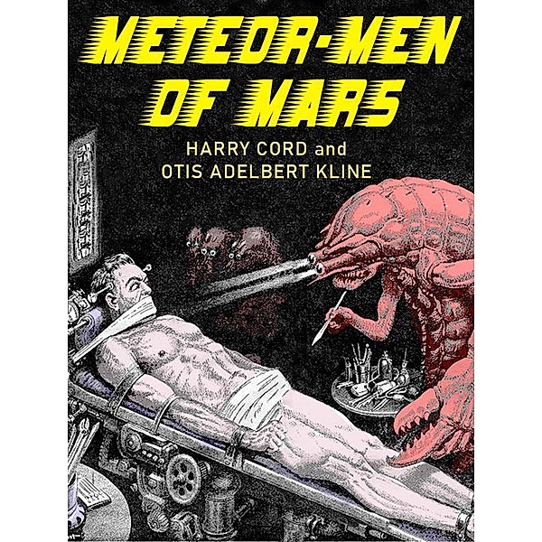Meteor-Men of Mars / Wildside Press, Otis Adelbert Kline, Harry Cord