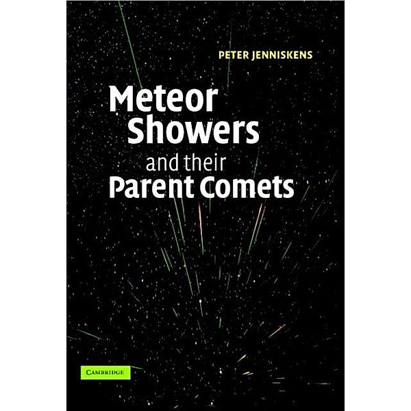 Meteor Showers and their Parent Comets, Peter Jenniskens