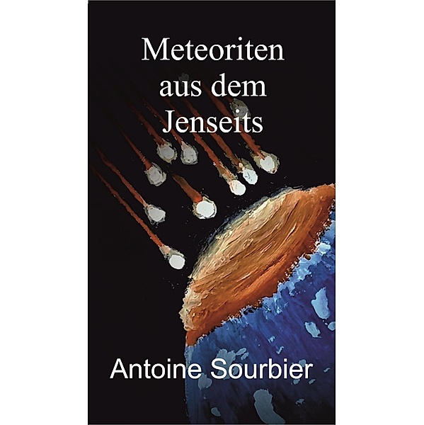 Meteoriten aus dem Jenseits, Antoine Sourbier