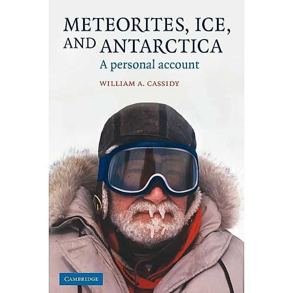 Meteorites, Ice, and Antarctica, William A. Cassidy