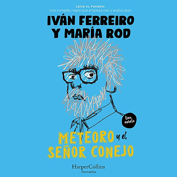 Meteoro y el señor Conejo, Iván Ferreiro, María Rod